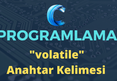 C Programlama ve “volatile” anahtar kelimesi